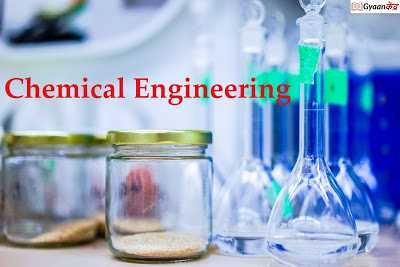 Chemical Engineering Course Details 2019 : Eligibility, Top Colleges, Syllabus, Scope, Job, Salary