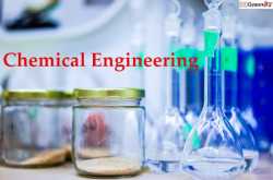 Chemical Engineering Course Details 2019 : Eligibility, Top Colleges, Syllabus, Scope, Job, Salary