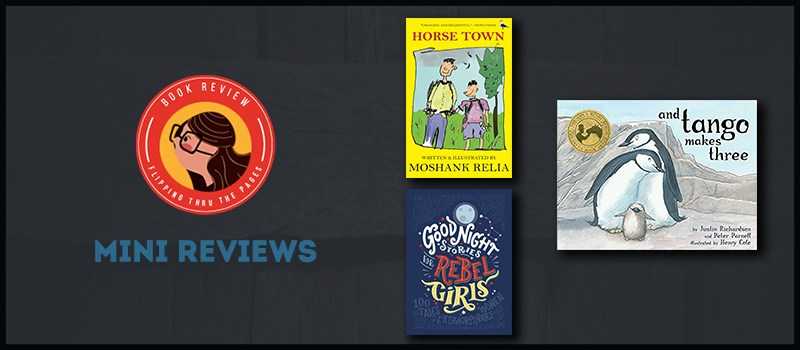 Children Books Mini Reviews | Good Night Stories For Rebel Girls, Horse Town, And Tango Makes Three - Flipping Through The Pages