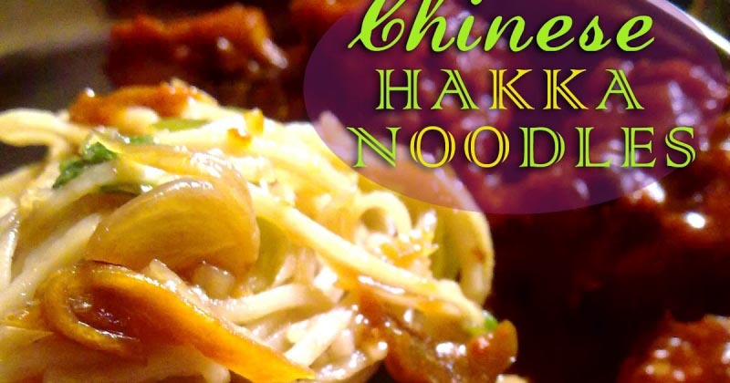 Chinese Hakka Noodles And The "Sauce"