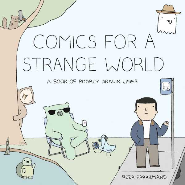 Comics For A Strange World: A Book Of Poorly Drawn Lines By Reza Farazmand