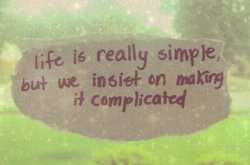 Complications of Life...