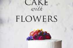 Confessions Of A StilettoManiac: How To Decorate Your Cake With Flowers