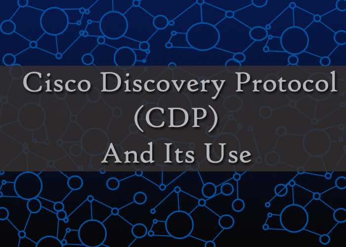 Configuring Cisco Discovery Protocol(CDP) On Cisco Router