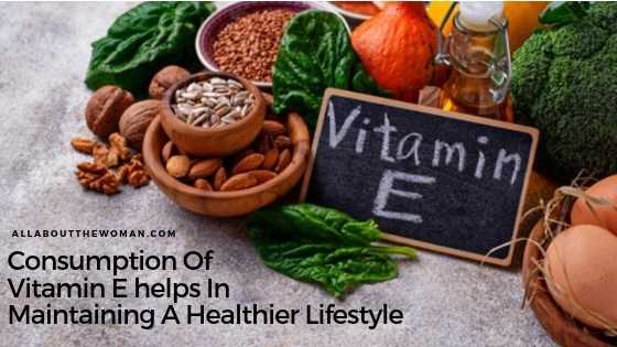 Consumption Of Vitamin E Helps In Maintaining A Healthier Lifestyle #WorldHealthMonth #Evion - All About The Woman