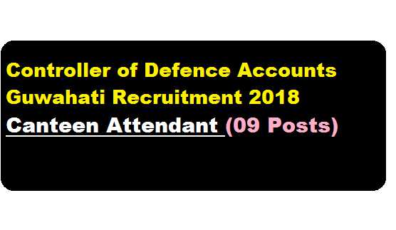 Controller Of Defence Accounts Guwahati Recruitment 2018 | Canteen Attendant