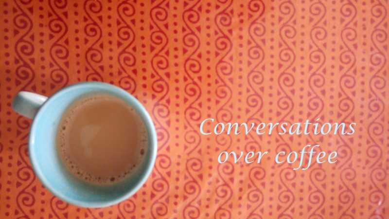 Conversations Over Coffee