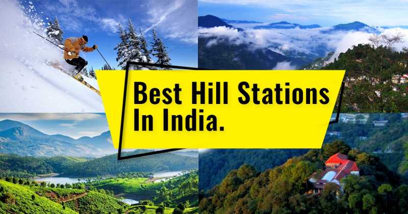 Create Best Enjoyable Moments And Adventures Of Your Life On The Best Hill Stations In India. - Appealing India