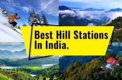 Create Best Enjoyable Moments and Adventures of your life on the Best Hill Stations in India. - Appealing India
