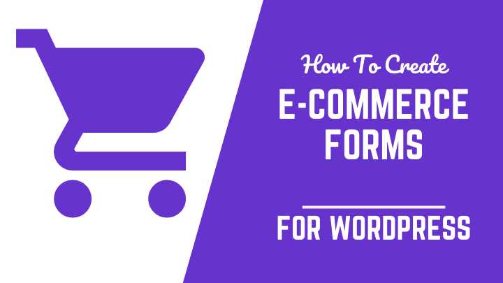 Create ECommerce Forms With Formidable Forms For WordPress