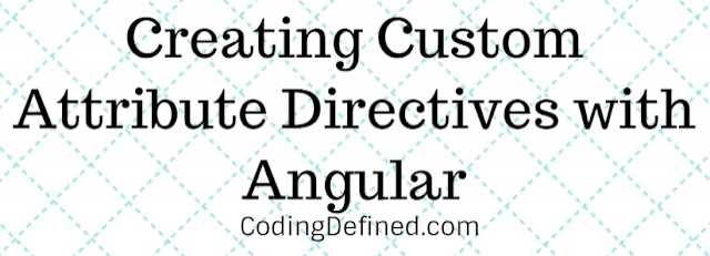 Creating Custom Attribute Directives With Angular