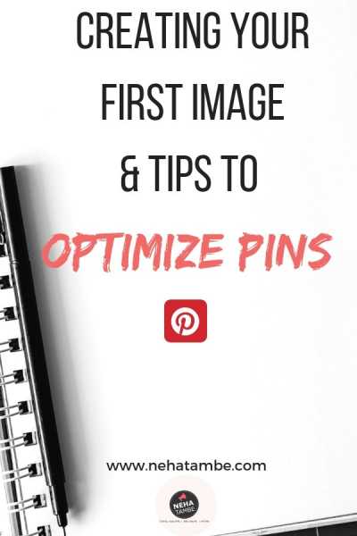 Creating Your First Image And Tips To Optimize Pins - Digital Marketer | Content Writer | Mom Blogger