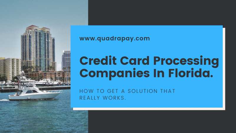 Credit Card Processing Companies In Florida. Echeck, Card And ACH.