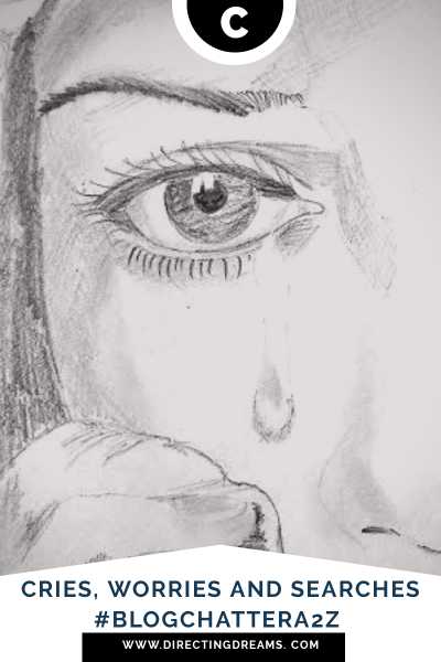 Cries, Worries And Searches - Directing My Dreams