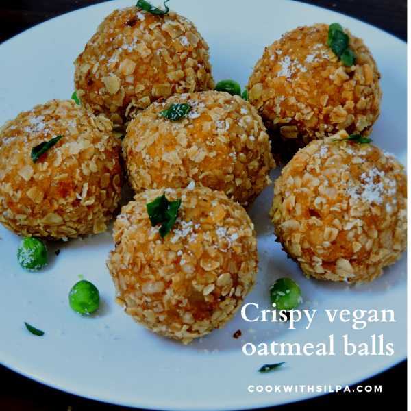 Crispy Vegan Oatmeal Balls Recipe | Veggie Oats Balls - Silpa