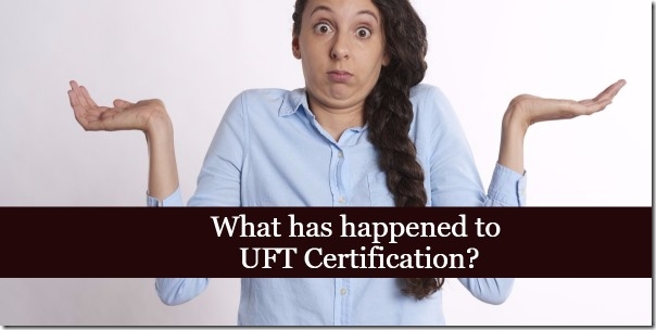 Current State Of UFT Certification Exam: 5 Things You Should Know