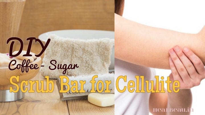 DIY Coffee-Sugar Scrub Bar For Cellulite - Heal Beau