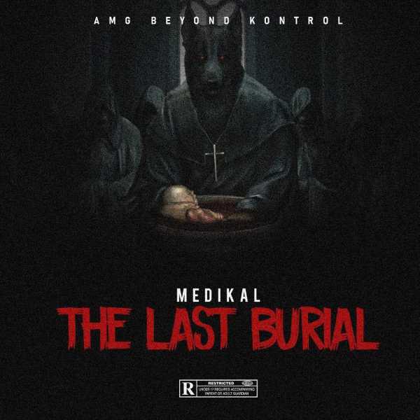 DOWNLOAD: Medikal - The Last Burial (Strongman Diss)