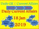 Daily Current Affairs 18 Jan 2019 - Get Latest GK & Current Affairs