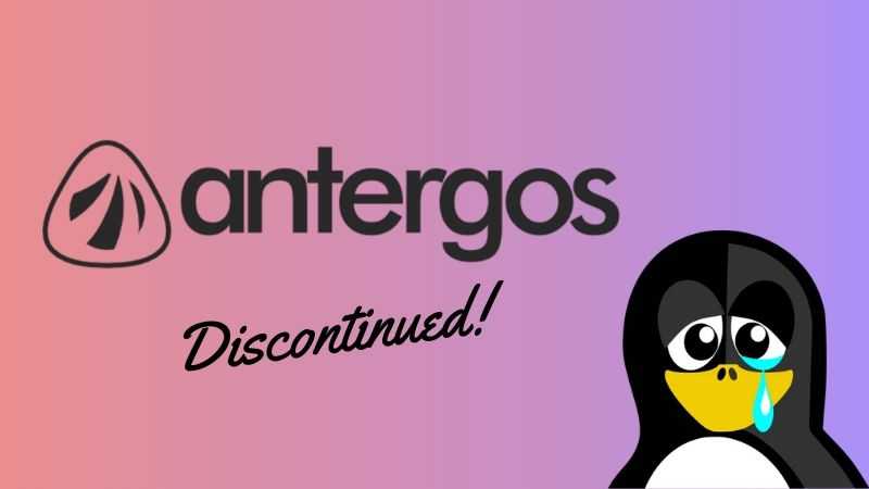 Damn! Antergos Linux Has Been Discontinued