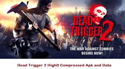 Dead Trigger 2 Full Android Game Apk And Obb Highly Compressed In Just 16MB