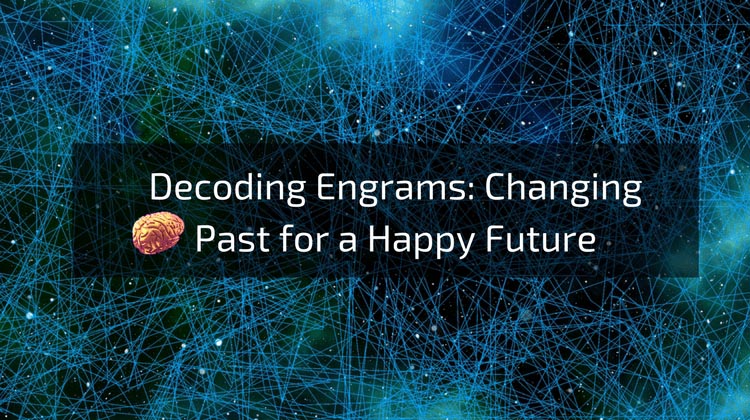 Decoding Engrams: Changing Past For A Happy Future