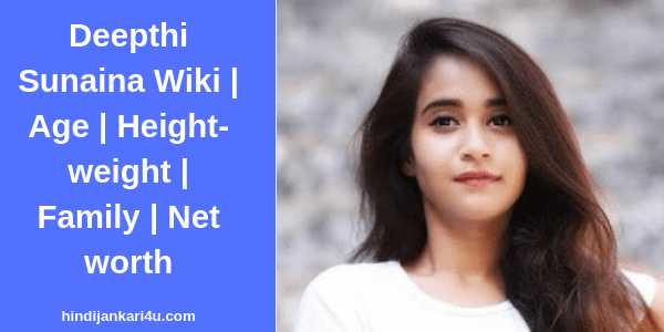 Deepthi Sunaina Wiki | Age | Height-weight | Family | Net Worth
