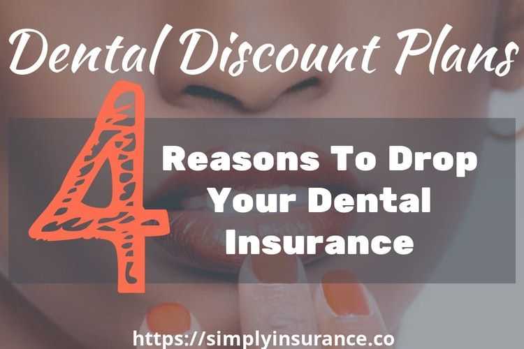 Dental Discount Plans | 4 Reasons To Drop Your Dental Insurance (2018)