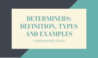 Determiners: Definition, And Types (With Examples)- PARTS OF SPEECH