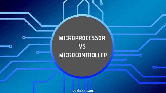 Difference Between Microprocessor And Microcontroller
