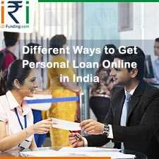 Different Ways To Get Personal Loan In India - Which One Is Best For You?