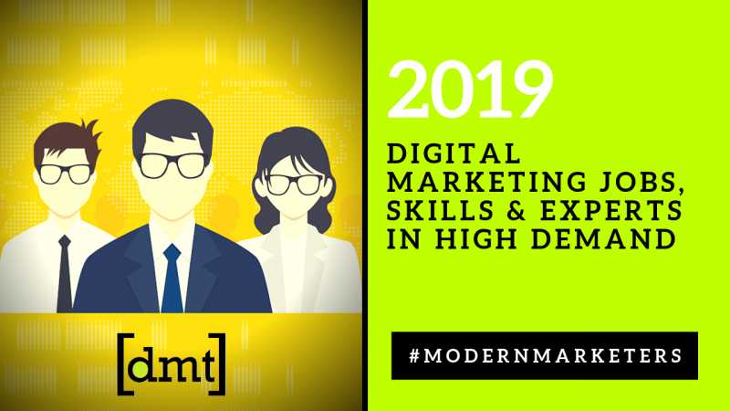 Digital Marketing Jobs, Skills & Experts In High Demand 2019