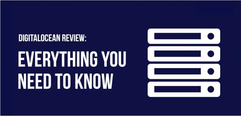 DigitalOcean Review ( Why It Might Not Be Right For Blogging )