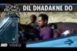 dil dhadakne do - hindi song