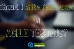Do I Need to Write Test Cases in Agile Testing?