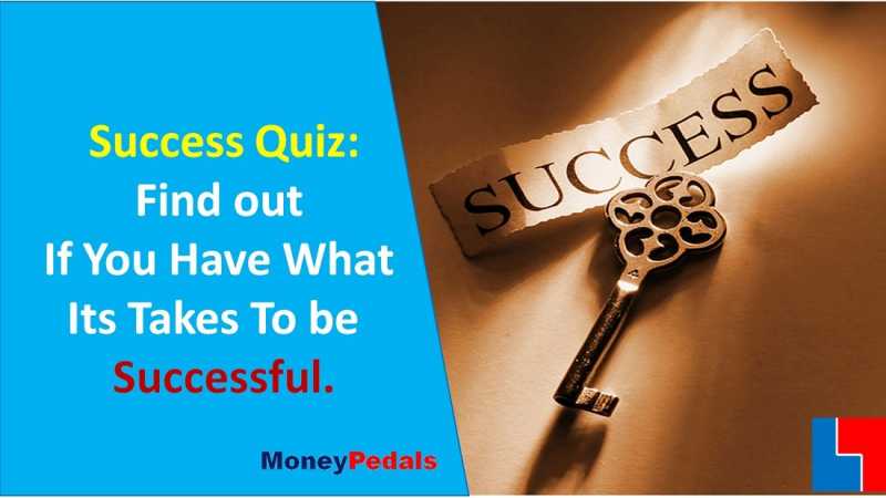 Do You Have What It Takes To Be Rich? Take A Success Quiz - MoneyPedals