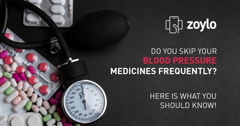 Do You Skip Your Blood Pressure Medicines Frequently? Here Is What You Should Know!
