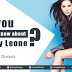 Do You Really Know About Sunny Leone?