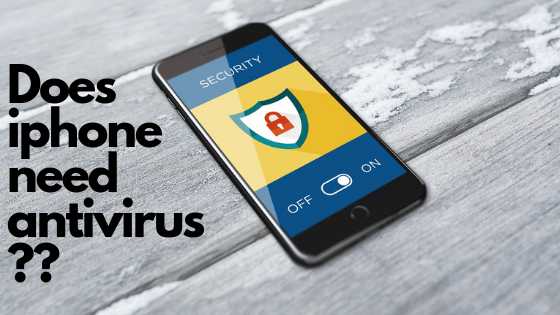 Does Iphone Need Antivirus? An Honest Review - Tekkibytes.com