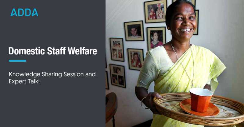 Domestic Staff Welfare: Expert Talk Sessions | ADDA NoT 2018