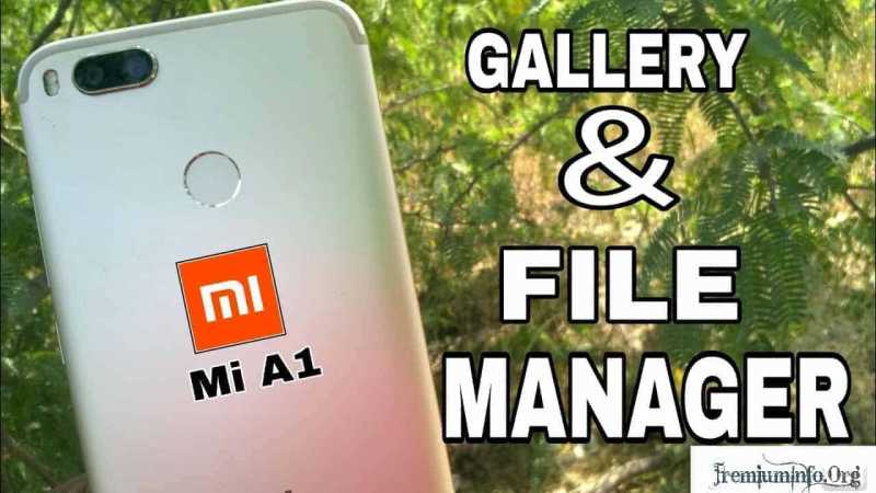 Download Best Gallery And File Manager For Xiaomi Mi A1 - PremiumInfo