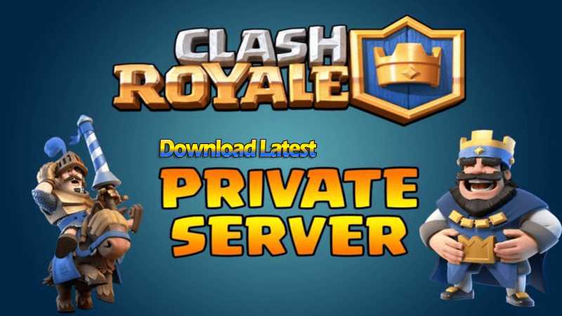 Download Clash OF Royale Private Servers MOD APK [Updated & Latest]
