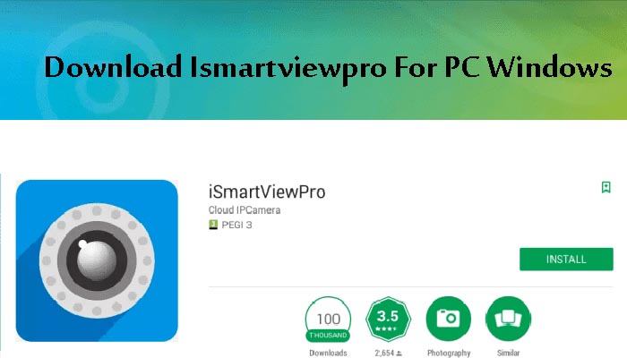Download Ismartviewpro For PC Windows XP/7/8/8.1/10/Vista Free