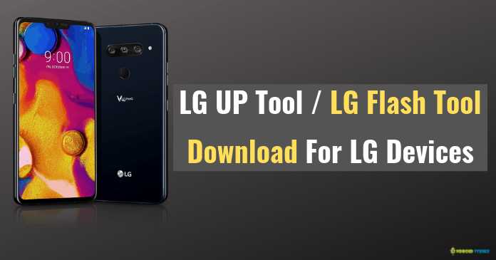 Download LGUP Tool And LG Flash Tool For LG Devices [2019 Version]