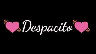 Download Lyrical Despacito Whatsapp Status Video