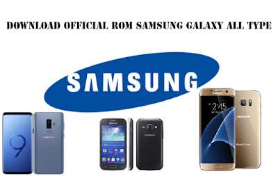 Download Official ROM Samsung Galaxy Terbaru (Direct Link)