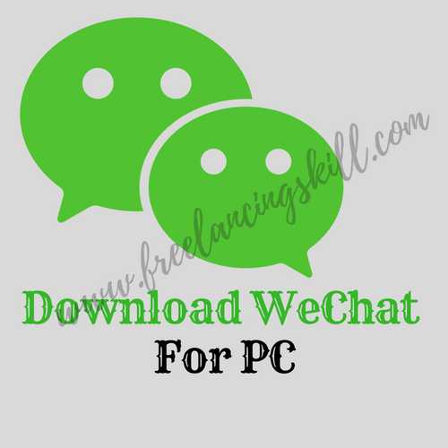 Download Wechat For Mac Latest Version 2018 - Freelancing Skill