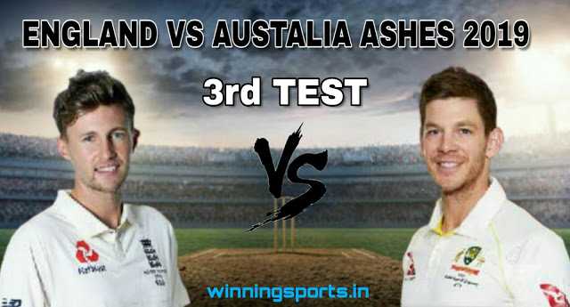 Dream11 Team For England Vs Australia 3rd Test Match | Fantasy Cricket Tips | Playing 11 | The Ashes 2019 Dream11 Team | Dream11 Prediction |