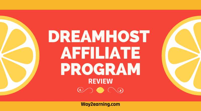 Dreamhost Affiliate Program Review : Refer And Earn