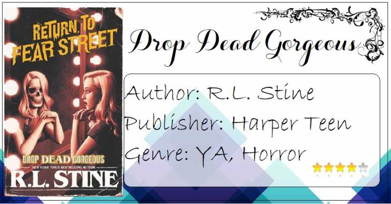 Drop Dead Gorgeous By R. L. Stine|A Pretty Girl, A Group Of Reckless Teenagers And A Dark Mystery|